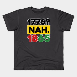 1776? NAH. 1865 Kids T-Shirt